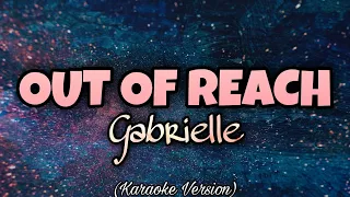 Gabrielle - OUT OF REACH (Karaoke Version)