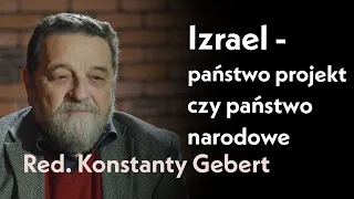 Izrael – państwo projekt czy państwo narodowe | Rozmowa z Red. Konstantym Gebertem