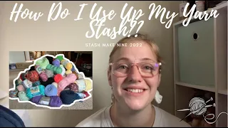 Stash Make Nine 2022// How Am I Going to Use Up All This Yarn? #AttackMyStash2022