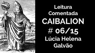 O CAIBALION, cap. 6 - O Paradoxo Divino - Lúcia Helena Galvão