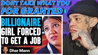 Dhar Mann - BILLIONAIRE Girl FORCED To Get A JOB, What Happens Next Is Shocking [reaction]