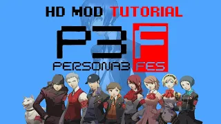 PERSONA 3 FES HD OVERHAUL MOD TUTORIAL