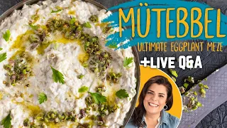 OUR FIRST EVER LIVE Q&A 😍 + the Ultimate Eggplant Meze: MÜTEBBEL ❤️ Tahini + Eggplant + Yoghurt = 🥰