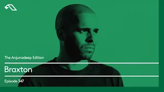 The Anjunadeep Edition 347 with Braxton