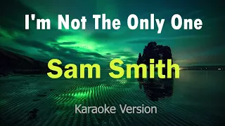 I'm Not The Only One - Sam Smith (Karaoke Version)