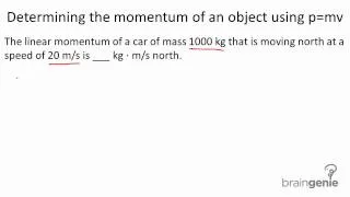 Physics: 2.2.1.1 Determining the momentum of an object using p=mv