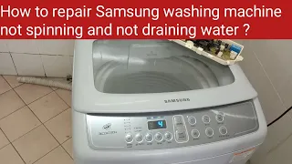 How to repair Samsung Washing machine not spinning and not draining water ?