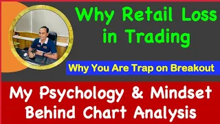 Why Retail Loss in Trading !! My Psychology & Mindset Behind Chart Analysis