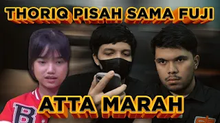 THORIQ pisah sama FUJI. ATTA MARAH dan Sarankan THOFU Bersatu kembali