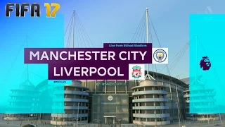 FIFA 17 - Manchester City vs. Liverpool @ Etihad Stadium