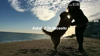 Te Necesito // Kabah [letra]