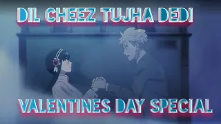 Dil  Cheez Tujha Dedi anime edit || Valentines day special