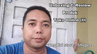 Unboxing Review Produk Toko Online Ang Kai Store (II)