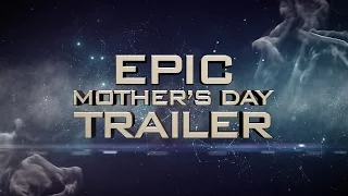 Epic Mothers Day Trailer by Motion Worship