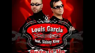 Louis Garcia feat. Sidney King - Burn it Up.wmv