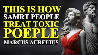 Handling Toxic People with Stoic Wisdom | 11 Smart Strategies | Marcus Aurelius