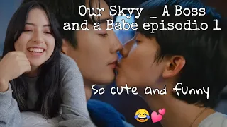 (ENG SUB) REACCIÓN / REACTION OUR SKYY ชอกะเชร์คู่กันต์ - A BOSS AND A BABE  EP. 1