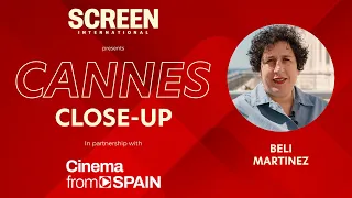 Cannes Close-Up: Spanish producer Beli Martinez on why patience is key at Cannes