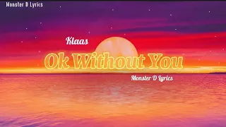 Ok Without You~ Klaas | Lyrics