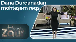 Dana Durdanadan möhtəşəm rəqs - Həmin Zaur