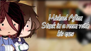 Michael stuck in a room with his Exes | NOAH IS NOT ENNARD | Lil Crybaby's AU