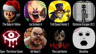 The Baby In Yellow, Ice Scream 4, Troll Quest Horror 2, Stickman Escape Lift 2, Mr Meat 2, Slendrina