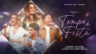 Medley Tempo de Festa (Ao Vivo) - Diante do Trono, André Valadão, Isaque Valadão, Mariana Valadão