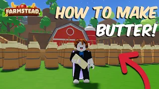 How To Make Butter! | Farmstead Roblox Guide