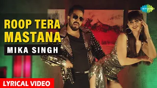 Roop Tera Mastana | Mika Singh | Giorgia Andriani | Manvi Khosla | Nawaz Shaikh | Lyrical