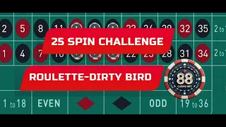 25 SPIN CHALLENGE-DIRTY BIRD