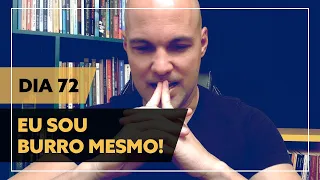 EU SOU BURRO MESMO! | DIA 72 | APROVA ALE