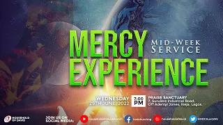 Mercy Experience (Midweek Service - 7PM) - Live Stream | 29th June 2022