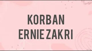 K.O.R.B.A.N | Ernie Zakri | (Lirik) #erniezakri #