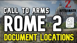 9 DOCUMENT LOCATIONS in ROME 2 CALL TO ARMS | WWZ AFTERMATH