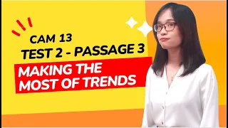 Giải IELTS Reading Cambridge 13 Test 2 Passage 3: Making the most of trends | IELTS Thanh Loan