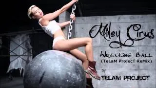 Miley Cirus - Wrecking Ball (TeLaM ProjecT Remix)