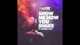 The Mavrik-Show Me How Ya Shake Ft Richie Arci (Original Mix) FreeDL