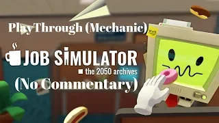 No Commentary Playthrough - Job Simulator (Mechanic) - HTC Vive