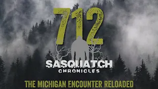 SC EP:712 The Michigan Encounter Reloaded