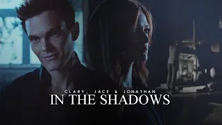 Clary, Jace & Jonathan ➰ In the Shadows [+3x12]