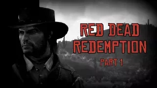 Back in The Saddle! |  Red Dead Redemption: Part 1