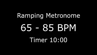 Ramping Metronome 65bpm to 85bpm (see description for more)