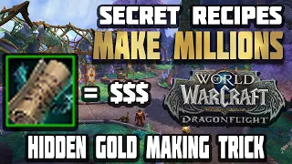 SECRET RECIPES! Make MILLIONS of Gold | WoW Dragonflight Goldmaking