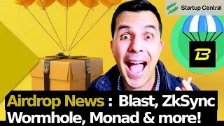 AIRDROP News: BLAST, Wormhole, ZkSync, Monad & More! | Do this NOW!