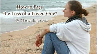 How to Face the Loss of a Loved One