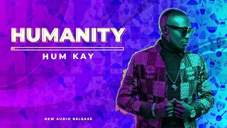 HUMANITY - By Hum Kay (Official Audio)