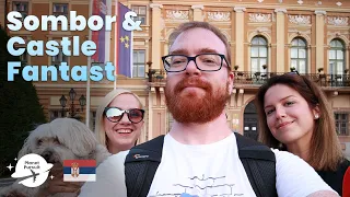 Castle Fantast, Sombor and Cafe de Sol || Exploring Serbia