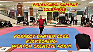 PORPROV Banten 2022 KickBoxing Kategori Weapon Creative Form | Sensei Eddy Gunawan