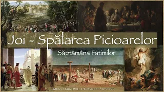 Joi - Săptămâna Patimilor | Spălarea Picioarelor - Mesaj de Andrei Popescu