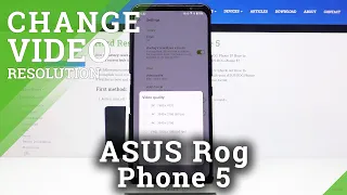 How to Manage Video Resolution on ASUS ROG Phone 5 – Camera Adjustment